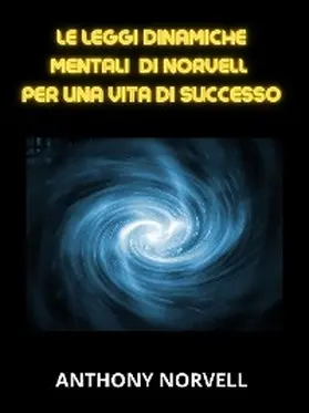 Norvell |  Le Leggi Mentali Dinamiche di Norvell per una vita di successo (Tradotto) | eBook | Sack Fachmedien