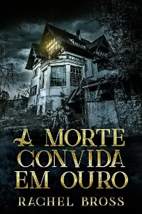 Bross |  A morte convida em ouro | eBook | Sack Fachmedien
