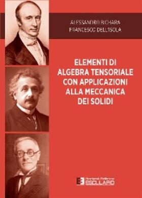 Bichara / Dell'Isola |  Elementi di Algebra Tensoriale con Applicazioni alla Meccanica dei Solidi | eBook | Sack Fachmedien