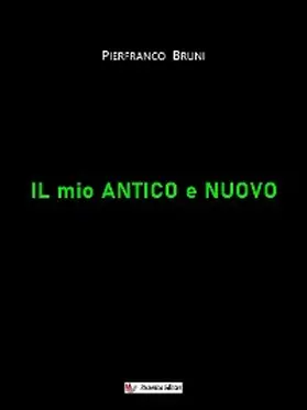 Bruni |  Il mio antico e nuovo | eBook | Sack Fachmedien