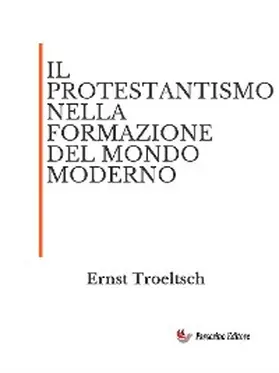 Troeltsch |  Il protestantismo nella formazione del mondo moderno | eBook | Sack Fachmedien