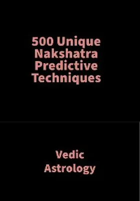 Shah |  500 Unique Nakshatra Predictive Techniques | eBook | Sack Fachmedien