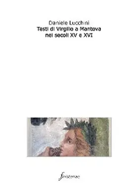 Lucchini |  Testi di Virgilio a Mantova nei secoli XV e XVI | eBook | Sack Fachmedien