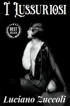 Zuccoli |  I lussuriosi | eBook | Sack Fachmedien
