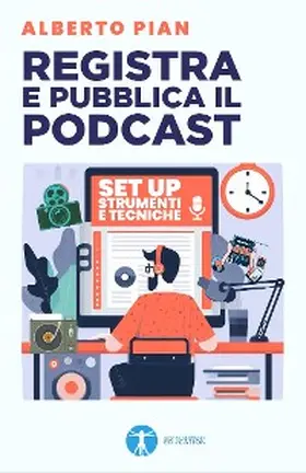 Pian |  Registra e pubblica il podcast | eBook | Sack Fachmedien