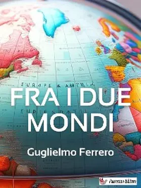 Ferrero |  Fra i due mondi | eBook | Sack Fachmedien