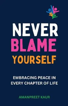 Kaur |  Never Blame Yourself | eBook | Sack Fachmedien