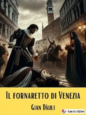 Dàuli |  Il fornaretto di Venezia | eBook | Sack Fachmedien