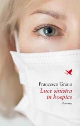 Grano |  Luce sinistra in hospice | eBook | Sack Fachmedien