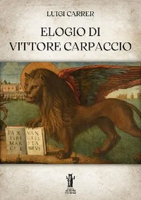 Carrer |  Elogio di Vittore Carpaccio | eBook | Sack Fachmedien
