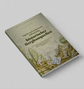 Gruber-Tokic / Neuhauser / Hanneberg |  Digitale und textkritische Aufbereitung historischer Bergbauquellen | Buch |  Sack Fachmedien