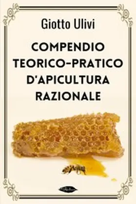 Ulivi |  Compendio teorico-pratico d'apicultura razionale | eBook | Sack Fachmedien