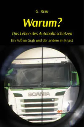 Rein |  WARUM? Das Leben des Autobahnschützen | Buch |  Sack Fachmedien