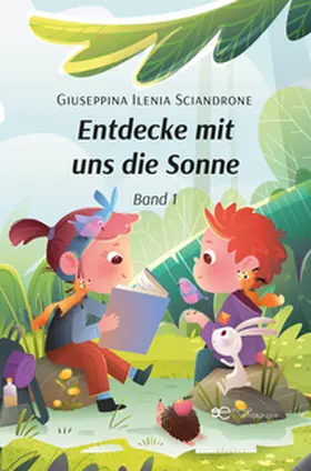 Sciandrone |  ENTDECKE MIT UNS DIE SONNE | Buch |  Sack Fachmedien