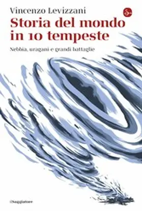 Levizzani |  Storia del mondo in 10 tempeste | eBook | Sack Fachmedien