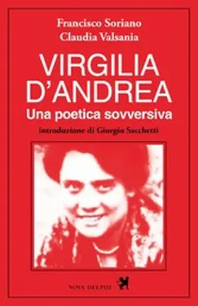 Soriano / Valsania |  Virgilia D'Andrea. Una poetica sovversiva | eBook | Sack Fachmedien