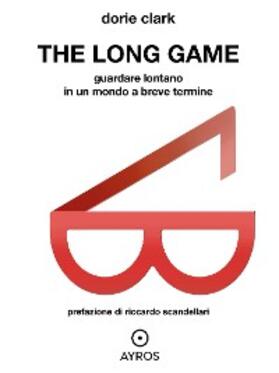 Clark |  The Long game | eBook | Sack Fachmedien