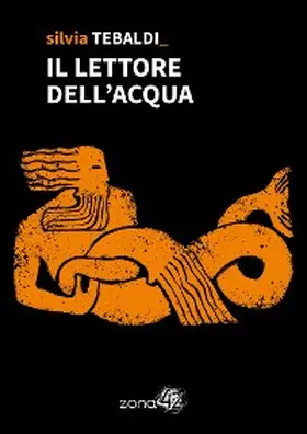 Tebaldi |  Il lettore dell'acqua | eBook | Sack Fachmedien