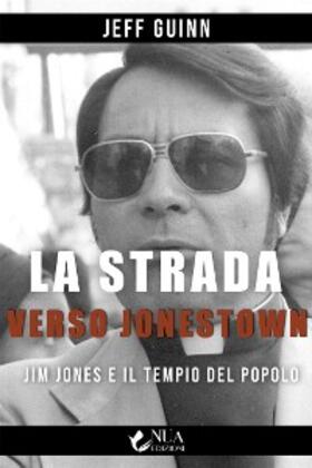 Guinn |  La strada verso Jonestown | eBook | Sack Fachmedien