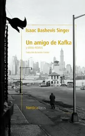 Bashevis Singer |  Un amigo de Kafka y otros cuentos | eBook | Sack Fachmedien