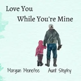 Menefee |  Love You While You're Mine | eBook | Sack Fachmedien