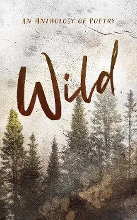 Myers |  Wild an Anthology of Poetry | eBook | Sack Fachmedien