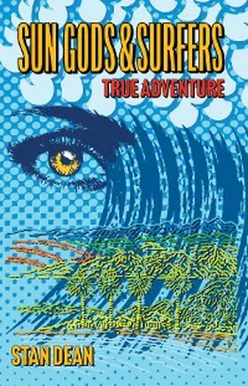 Dean / Collins |  Sun Gods & Surfers True Adventure | eBook | Sack Fachmedien