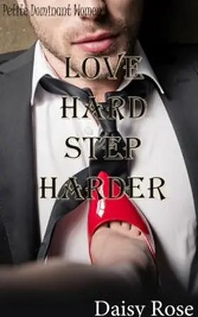 Rose |  Love Hard Step Harder | eBook | Sack Fachmedien