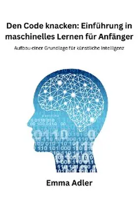 Adler |  Den Code knacken | eBook | Sack Fachmedien