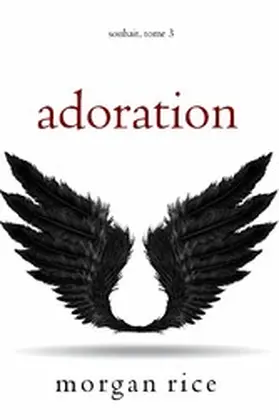 Rice |  Adoration (Souhait - Tome 3) | eBook | Sack Fachmedien