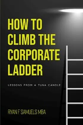 MBA |  How to Climb The Corporate Ladder | eBook | Sack Fachmedien