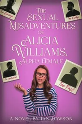 Dawson |  The Sexual Misadventures of Alicia Williams, Alpha Female | eBook | Sack Fachmedien