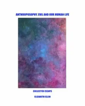 Ellen |  Anthroposophy, Evil and Our Human Life | eBook | Sack Fachmedien
