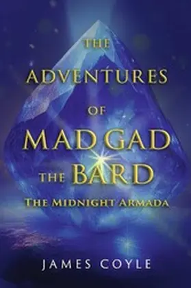 Coyle |  The Adventures of Mad Gad the Bard The Midnight Armada | eBook | Sack Fachmedien