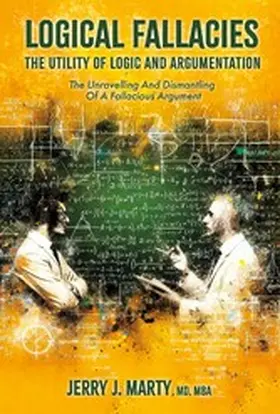 Marty / MD / MBA |  Logical Fallacies, The Utility of Logic and Argumentation | eBook | Sack Fachmedien