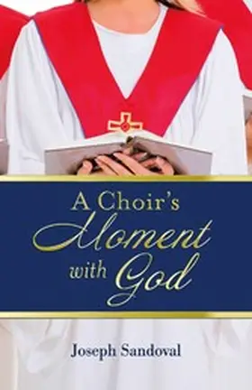 Sandoval |  A Choir's Moment with God | eBook | Sack Fachmedien