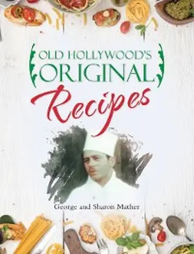 Mather |  Old Hollywood's Original Recipes | eBook | Sack Fachmedien