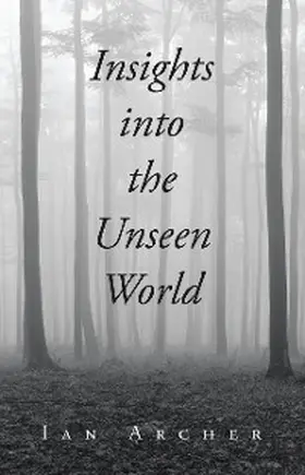 Archer |  Insights into the Unseen World | eBook | Sack Fachmedien