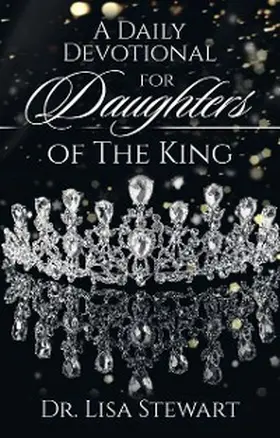 Stewart |  A Daily Devotional for Daughters of The King | eBook | Sack Fachmedien