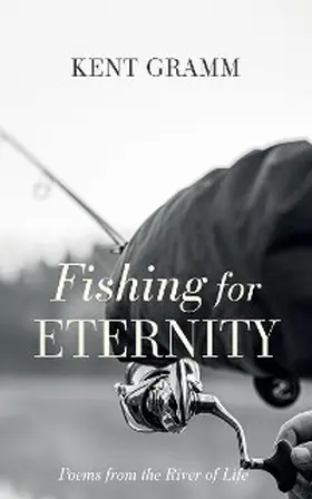 Gramm |  Fishing for Eternity | eBook | Sack Fachmedien