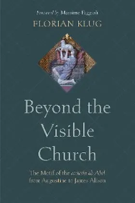 Klug |  Beyond the Visible Church | eBook | Sack Fachmedien