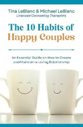 LeBlanc |  The 10 Habits of Happy Couples | eBook | Sack Fachmedien