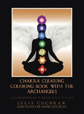 Cochran |  Chakra Clearing Coloring Book with the Archangels | eBook | Sack Fachmedien