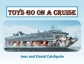 Catchpole |  Toys go on a Cruise | eBook | Sack Fachmedien