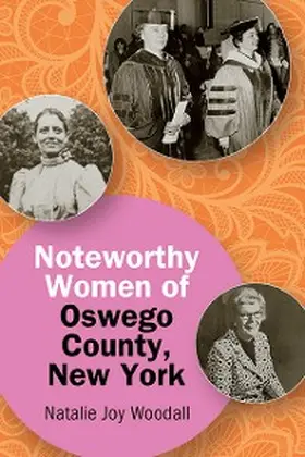 Woodall |  Noteworthy Women of Oswego County, New York | eBook | Sack Fachmedien