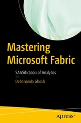 Ghosh |  Mastering Microsoft Fabric | eBook | Sack Fachmedien