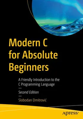 Dmitrovic / Dmitrovic | Modern C for Absolute Beginners | Buch | 979-8-8688-0223-2 | sack.de
