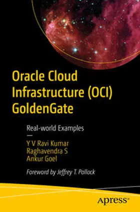 Ravi Kumar / S / Goel | Oracle Cloud Infrastructure (OCI) GoldenGate | E-Book | sack.de