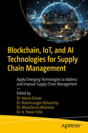 Grover / Balusamy / Milanova | Blockchain, IoT, and AI Technologies for Supply Chain Management | E-Book | sack.de