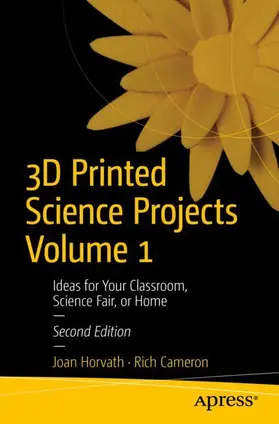 Horvath / Cameron |  3D Printed Science Projects Volume 1 | Buch |  Sack Fachmedien